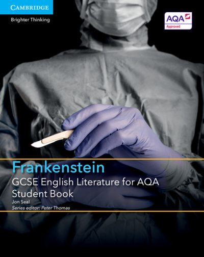 GCSE English Literature for AQA Frankenstein Student Book - Jon Seal