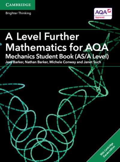 A Level Further Mathematics for AQA Mechanics Student Book (AS/A Level) with Cambridge Elevate Edition (2 Years) - Jess Barker