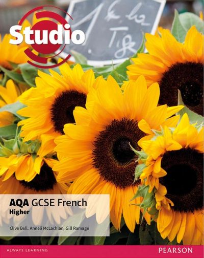 Studio AQA GCSE French Higher Student Book - Clive Bell
