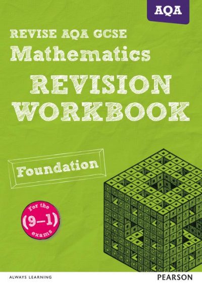 REVISE AQA GCSE (9-1) Mathematics Foundation Revision Workbook - Glyn Payne