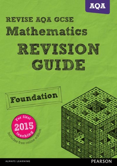 REVISE AQA GCSE (9-1) Mathematics Foundation Revision Guide (with online edition) - Harry Smith