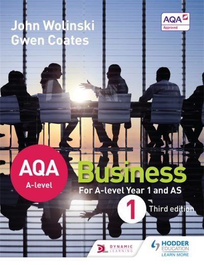 AQA A Level Business 1 Third Edition (Wolinski & Coates) - John Wolinski
