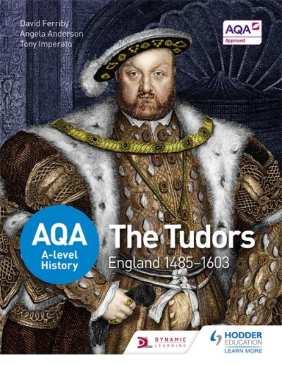 AQA A-level History: The Tudors: England 1485-1603 - David Ferriby