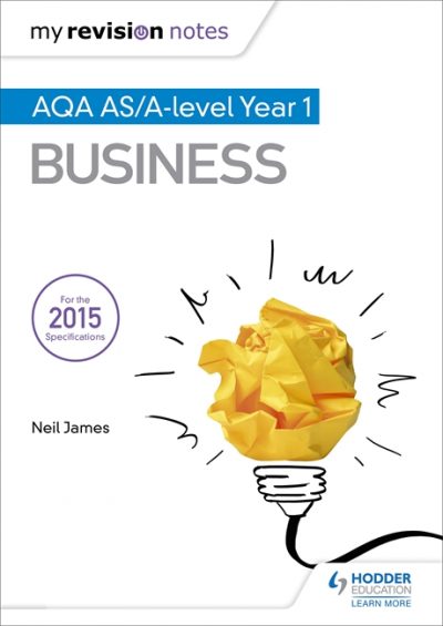 My Revision Notes: AQA AS Business Second Edition - Neil James