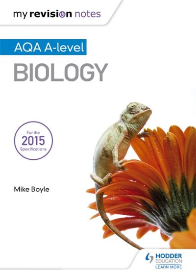 My Revision Notes: AQA A Level Biology - Mike Boyle