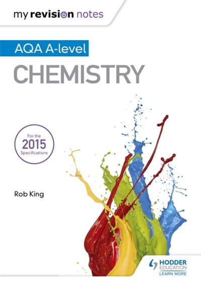 My Revision Notes: AQA A Level Chemistry - Rob King