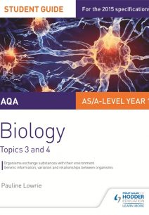 AQA AS/A Level Year 1 Biology Student Guide: Topics 3 and 4 - Pauline Lowrie
