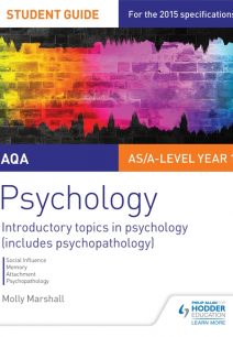 AQA Psychology Student Guide 1: Introductory topics in psychology (includes psychopathology) - Molly Marshall