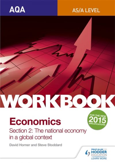 AQA AS/A-Level Economics Workbook Section 2: The national economy in a global context - David Horner
