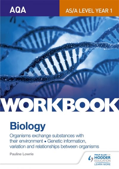 AQA AS/A Level Year 1 Biology Workbook: Organisms exchange substances with their environment; Genetic information - Pauline Lowrie