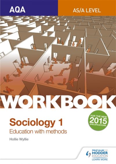 AQA Sociology for  A Level Workbook 1: Education with Methods - Hollie Wyllie