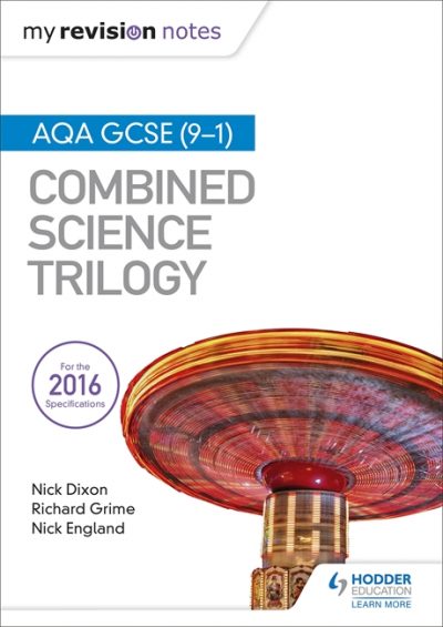 My Revision Notes: AQA GCSE (9-1) Combined Science Trilogy - Nick Dixon