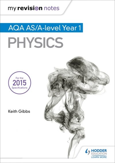 My Revision Notes: AQA AS Physics - Keith Gibbs