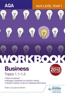 AQA A-level Business Workbook 1: Topics 1.1-1.3 - Helen Coupland-Smith