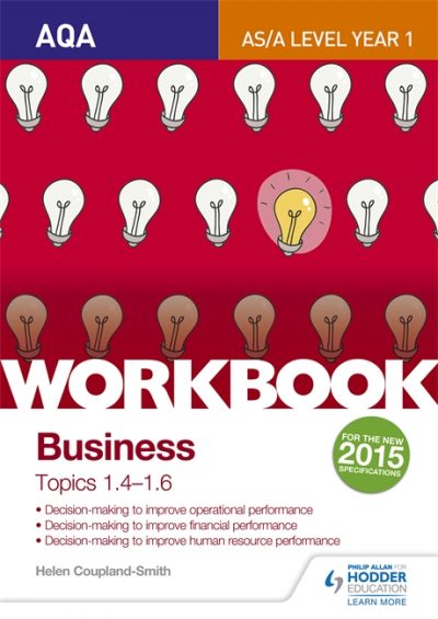 AQA A-level Business Workbook 2: Topics 1.4-1.6 - Helen Coupland-Smith