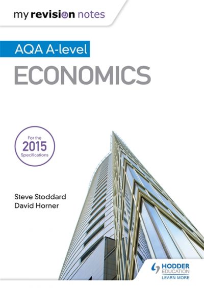 My Revision Notes: AQA A-level Economics - Steve Stoddard