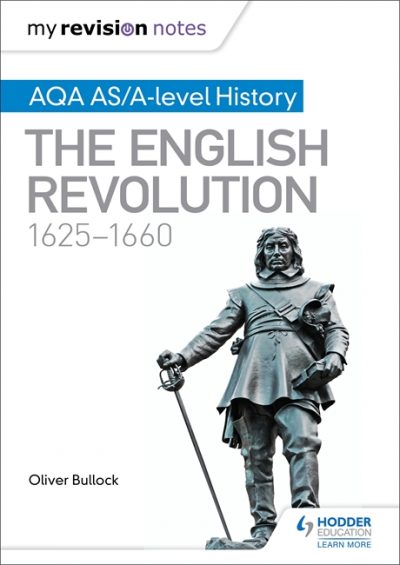My Revision Notes: AQA AS/A-level History: The English Revolution