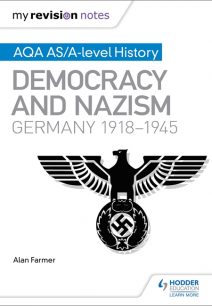 My Revision Notes: AQA AS/A-level History: Democracy and Nazism: Germany