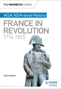 My Revision Notes: AQA AS/A-level History: France in Revolution