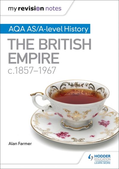 My Revision Notes: AQA AS/A-level History The British Empire
