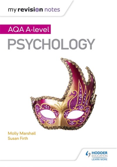 My Revision Notes: AQA A Level Psychology - Molly Marshall