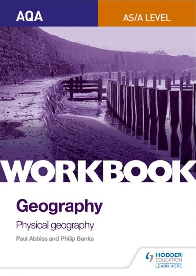 AQA AS/A-Level Geography Workbook 1: Physical Geography - Philip Banks