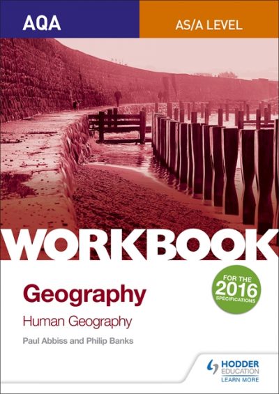 AQA AS/A-Level Geography Workbook 2: Human Geography - Philip Banks