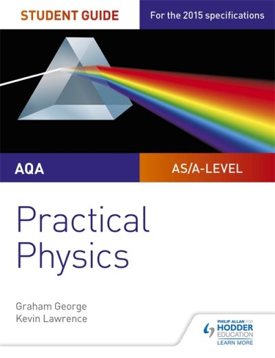 AQA A-level Physics Student Guide: Practical Physics - Graham George