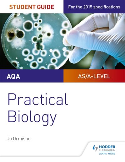 AQA A-level Biology Student Guide: Practical Biology - Jo Ormisher