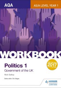 AQA AS/A-level Politics workbook 1: Government of the UK - Nick Gallop
