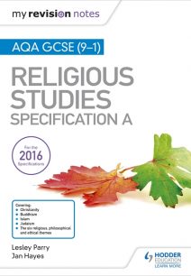 My Revision Notes AQA GCSE (9-1) Religious Studies Specification A - Lesley Parry