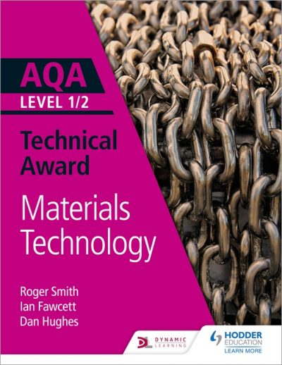 AQA Level 1/2 Technical Award: Materials Technology - Roger Smith
