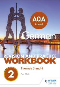 AQA A-level German Revision and Practice Workbook: Themes 3 and 4 - Paul Elliott