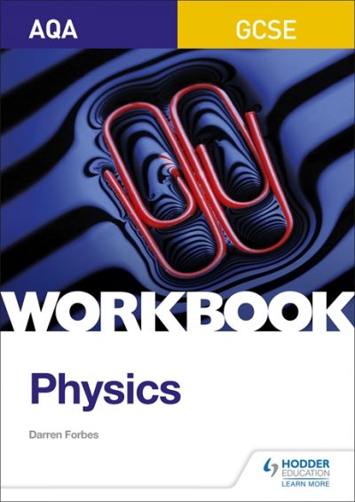 AQA GCSE Physics Workbook - Darren Forbes
