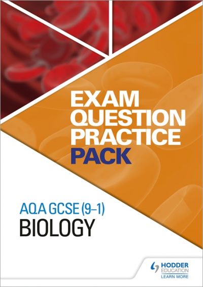 AQA GCSE (9-1) Biology: Exam Question Practice Pack - Hodder Education