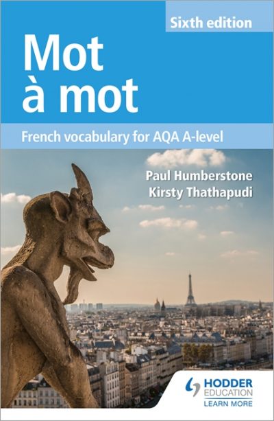 Mot a Mot Sixth Edition: French Vocabulary for AQA A-level - Paul Humberstone