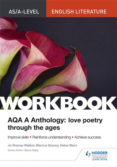 AS/A-level English Literature Workbook: AQA A Anthology: Love Poetry Through the Ages - Jo Gracey-Walker