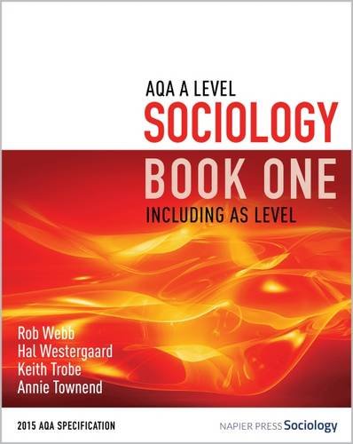 AQA A Level Sociology Book One Including AS Level: Book one - Rob Webb
