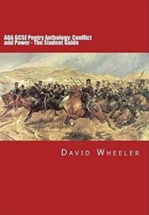 AQA GCSE Poetry Anthology: Conflict and Power: The Student Guide - David Wheeler