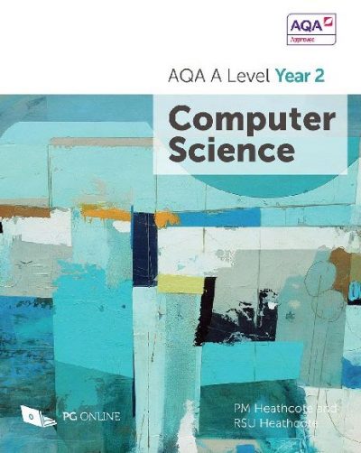 AQA A Level Computer Science Year 2 - P. M. Heathcote
