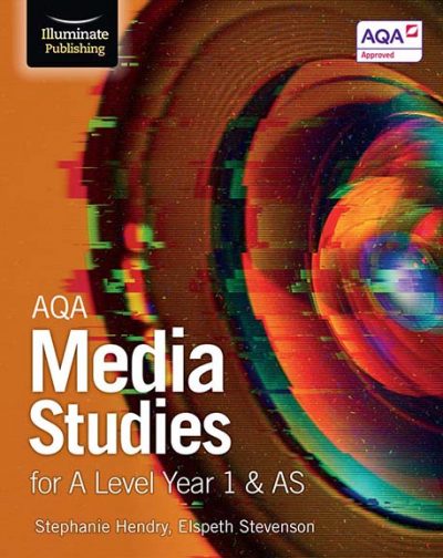 AQA Media Studies for A Level Year 1 & AS: Student Book - Stephanie Hendry