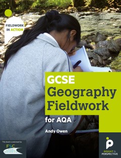 9781912190034 GCSE Geography Fieldwork Handbook for AQA (Fieldwork in Action) Andy Owen