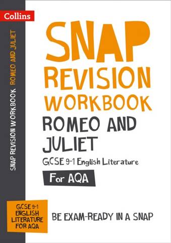 Collins GCSE 9-1 Snap Revision – Romeo and Juliet AQA GCSE 9 – 1 English Literature Workbook: Ideal for home learning, 2021 assessments and 2022 exams